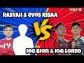 DUEL MAUT RASYAH & EVOS KIBA VS IOG BION & IOG LORD. SERU ABIS!!!