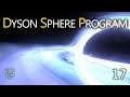 Dyson Sphere Program - livestream 17 - Dyson Components and Green Science