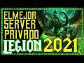 El Mejor Servidor Privado De World Of Warcraft (Legion) 2021