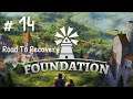 Foundation - Gameplay Walkthrough Part 14 - The Road To Recovery