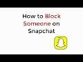 How to Block Someone on Snapchat iPhone & Android