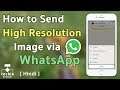 How to Send High Resolution Image via WhatsApp - iPhone / Android HINDI