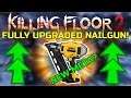 Killing Floor 2 | NEW META BERSERKER WEAPON? - Fully Upgraded Nailgun!