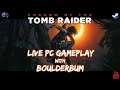 LIVE - Shadow of the Tomb Raider with BoulderBum - Part 1 - [LIVE PC GAMEPLAY]