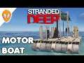 Motor Boat | Stranded Deep Update 0.62 Ep 10