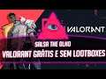 #SalsaTheOlho - Valorant Grátis e Sem Lootboxes