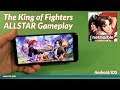 The King of Fighters ALLSTAR Gameplay (Android/iOS)