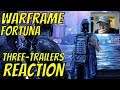 Warframe Fortuna - Three Trailers - Reaction