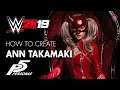 WWE 2K19, How to make Ann Takamaki from Persona 5