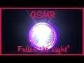 ASMR | Follow The Light