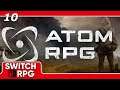 Atom RPG - Nintendo Switch Gameplay - Episode 10