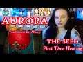Aurora - The Seed (Reaction) First Time Hearing!