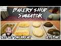 Bakery Shop Simulator | Lets Play & get this bread (1/2)