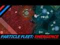 Bring on the fleet | Particle Fleet: Emergence | Progenitor 2 | Ep.3