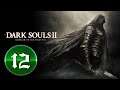 Dark Souls II: SotFS [No Death Run] -- PART 12 -- Shaded Ruins