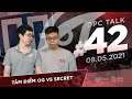 DPC TALK 08.05: TÂM ĐIỂM SECRET VS OG