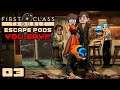 Escape Pods You Say? - Let's Play First Class Trouble [Wholesomeverse Live] - Part 3