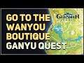 Go to the Wanyou Boutique and talk to Bolai Genshin Impact