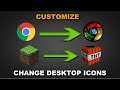 How to change app / program desktop shortcut icons on Windows 10 - CUSTOMIZE