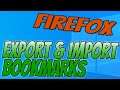 How To Export & Import Your Bookmarks In Firefox Tutorial | Move Your Bookmarks To A Different PC