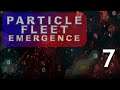 Let's Play Particle Fleet: Emergence  - Part 7 [Upgrade Unlocked]