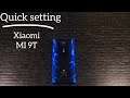 Quick setting : Xiaomi Mi 9T  #mi9t