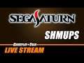 Sega Saturn SHMUPS (variety stream) | Gameplay and Talk Live Stream #302