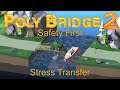 Stress Transfer - Poly Bridge 2 Safety First - Ranneko's Tuesday Tips