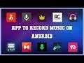 Super 10 App To Record Music On Android Android Apps