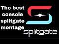 The best Consol Montage in Splitgate