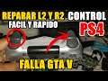 Tutoriales - Como Reparar los Botones L2 y R2 en un Control de PS4 (DUALSHOCK 4) - Falla GTA V y Mas