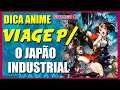 Viage para um Japão na era Industrial Pós apocalíptico fictico - Guia de Anime