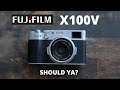 Would I get a Fujifilm X100V?