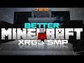 Better Minecraft | XRGB SMP [ Day -3 ]