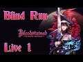 Bloodstained: Ritual of the Night - "Non so cosa aspettarmi!" Blind Run [Live #1]