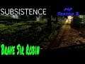 Brave Sir Robin | Subsistence - Multiplayer | Season 1 | Episode 8