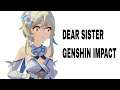 Genshin Impact | Dear Sister.