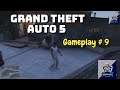 Grand Theft Auto 5 | Gameplay # 9 | GTA 5 | Hussain Plays | HD.