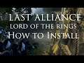 How to Install - Lord of The Rings : Last Alliance: TW Alpha 1.0