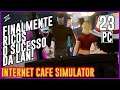 INTERNET CAFE SIMULATOR #23 - FINALMENTE RICOS, A LAN É UM VERDADEIRO SUCESSO! / Android / IOS / PC