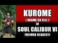 KUROME - AKAME GA KILL in Soul Calibur 6 - VIEWER REQUEST