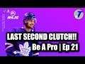 LAST SECOND CLUTCH!!!! - NHL 20 Be A Pro | Ep 21