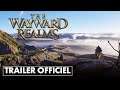 Le nouveau jeu des CRÉATEURS DE THE ELDER SCROLLS !💥 Trailer officiel de The Wayward Realms.
