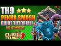 NEW TH9 PEKKA SMASH GUIDE TUTORIAL FOR BEGINNER'S | NEW TH9 BEST STRATEGY FOR FARMING & WAR ATTACK