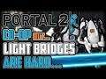 Portal 2 CO-OP but we suck at making bridges
