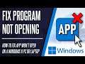 Program not Opening? How to FIX App Won't Open on Windows 11 PC