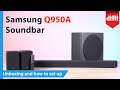 Samsung Q950A soundbar Unboxing and How to setup