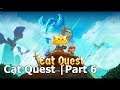 The Adventure Continues! | Cat Quest | Part 6