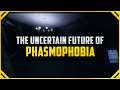 The Uncertain Future of Phasmophobia in 2021 And Beyond