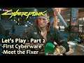 Cyberpunk 2077 - Part 2 - Nomad Gameplay - Meet Jackie Wells, The Fixer and our first Gig
